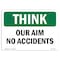 Signmission OSHA THINK Sign, Our Aim No Accidents, 10in X 7in Alum, 7" W, 10" L, Landscape, OS-TS-A-710-L-11852 OS-TS-A-710-L-11852 - alternate 1